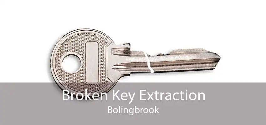 Broken Key Extraction Bolingbrook