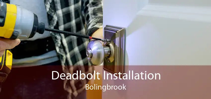 Deadbolt Installation Bolingbrook