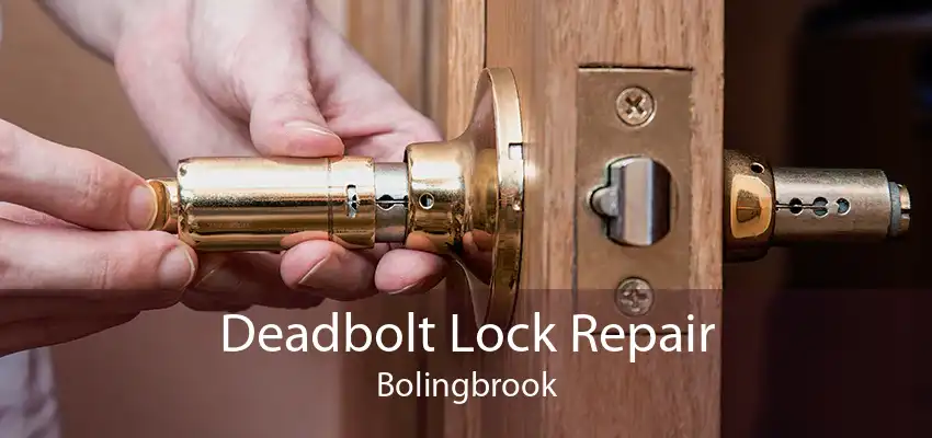Deadbolt Lock Repair Bolingbrook
