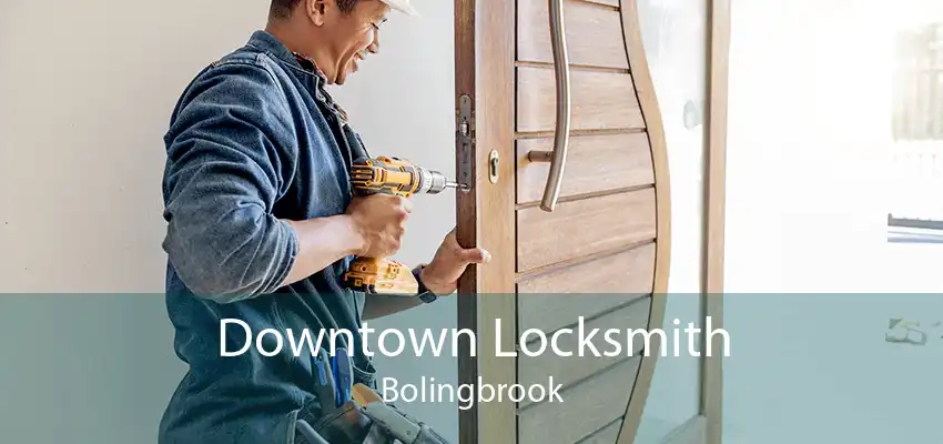 Downtown Locksmith Bolingbrook