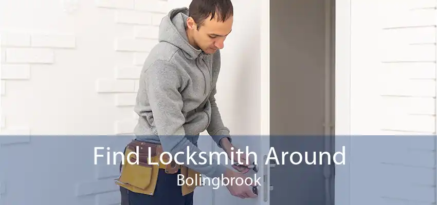 Find Locksmith Around Bolingbrook