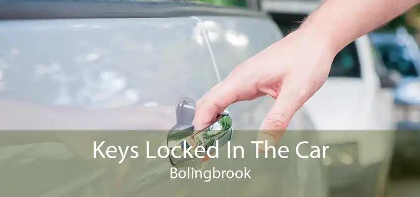 Keys Locked In The Car Bolingbrook
